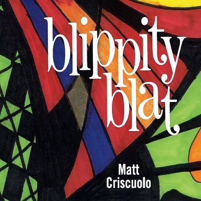 Matt Criscuolo/Blippity Blat